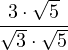 \[\frac{3 \cdot \sqrt{5}}{\sqrt{3} \cdot \sqrt{5}}\]