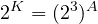 \[2^K = (2^3)^A\]