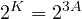 \[2^K = 2^{3A}\]