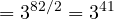 \[= 3^{82/2} = 3^{41}\]