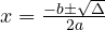 x = \frac{-b \pm \sqrt{\Delta}}{2a}