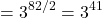 \[= 3^{82/2} = 3^{41}\]