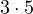 3 \cdot 5