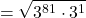 \[= \sqrt{3^{81} \cdot 3^1}\]