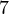 7